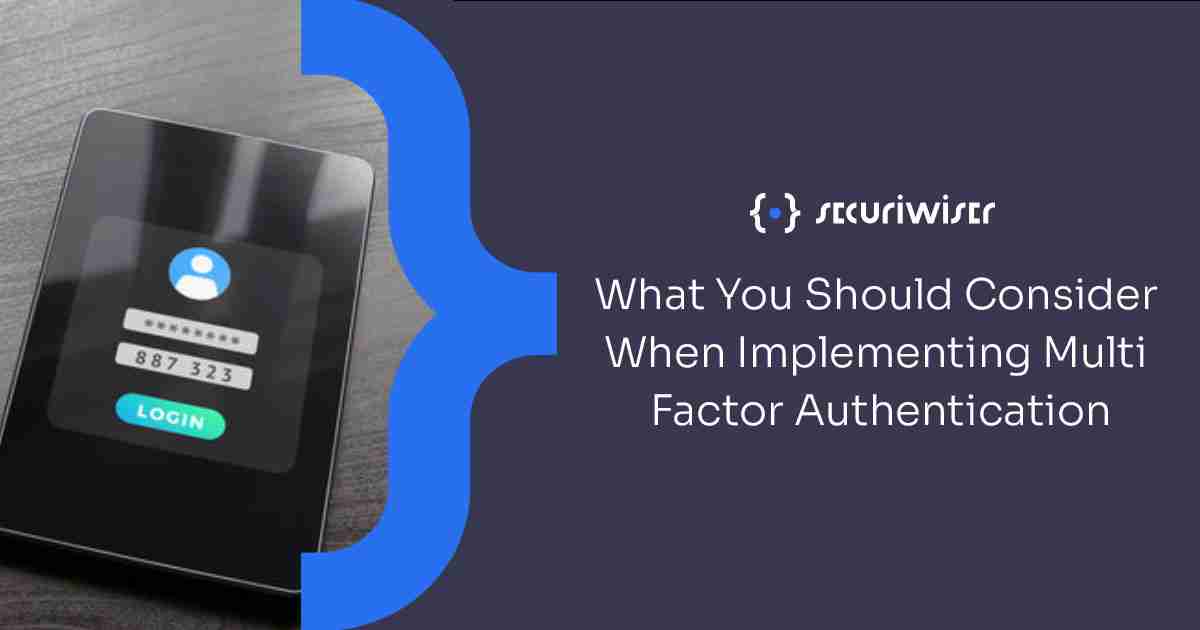 What You Should Consider When Implementing Multi Factor Authentication 